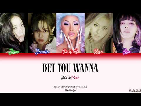 BLACKPINK - Bet You Wanna (Feat. Cardi B) (Color Coded lyrics Han/Rom/Geo/가사)